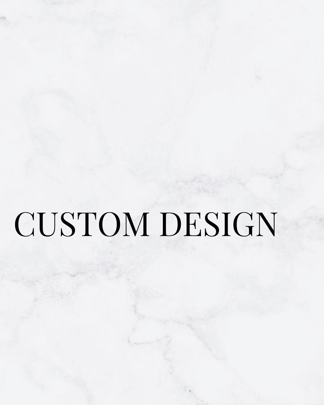 Custom design